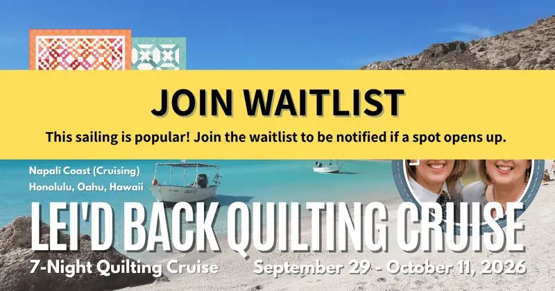 2026 Lei'D Back Quilting Cruise – Tropical Themed Sewing Getaway 1