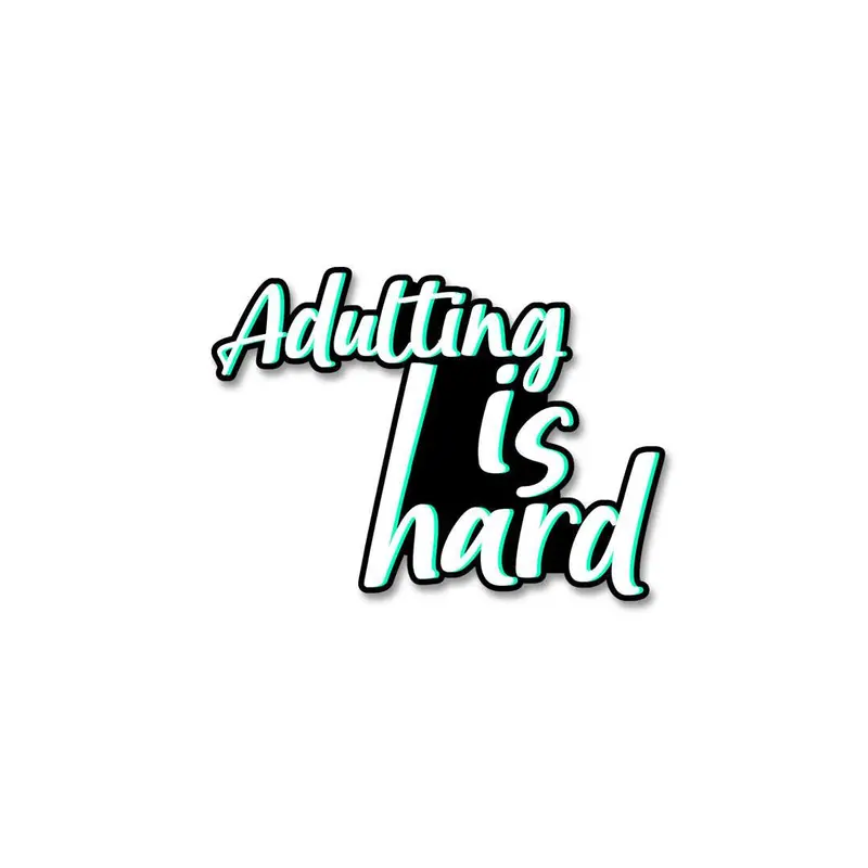 'Adulting Is Hard' Relatable Life Sticker 1