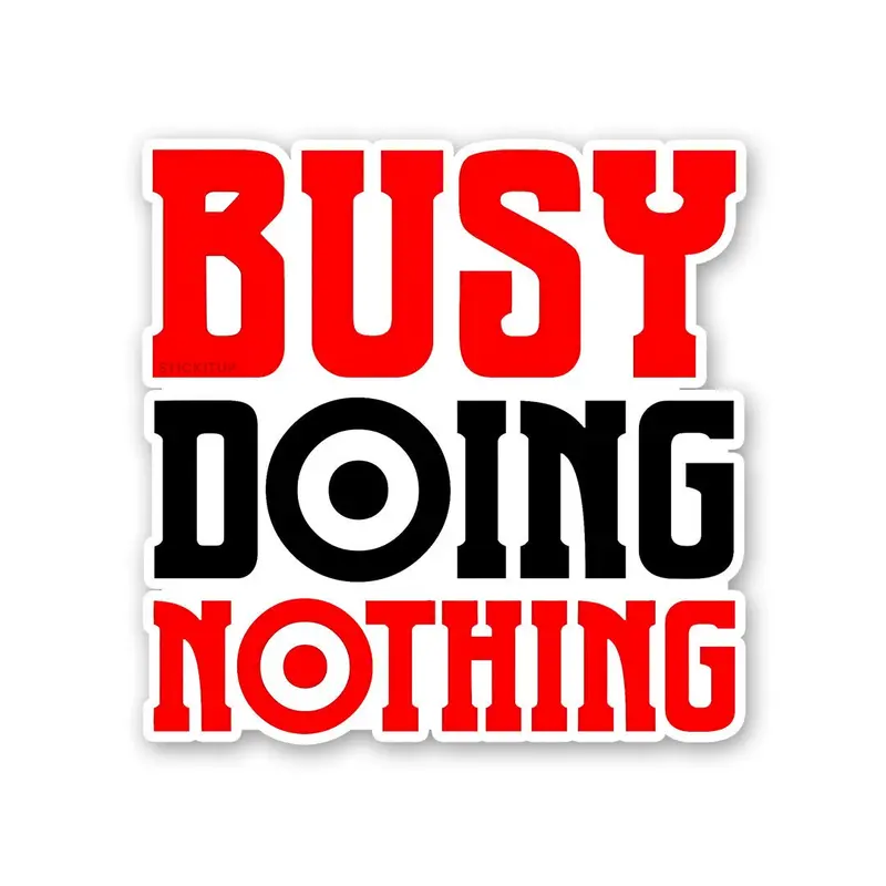 Busy Doing Nothing Humor Sticker 1