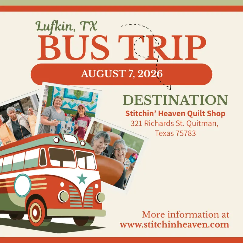 Lufkin Quilt Shop Bus Tour – August 7, 2026 1