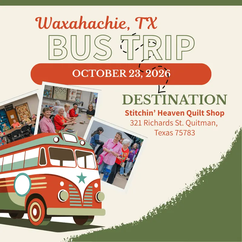 Quilt Shop Bus Tour: Waxahachie, Tx To Quilting Destinations — Oct 23, 2026 1